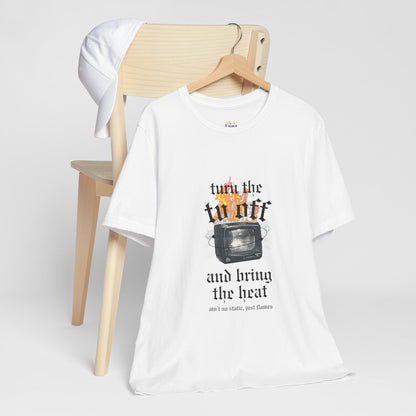 Turn the Heat Tee
