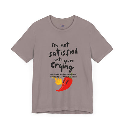 Not Satisfied Tee